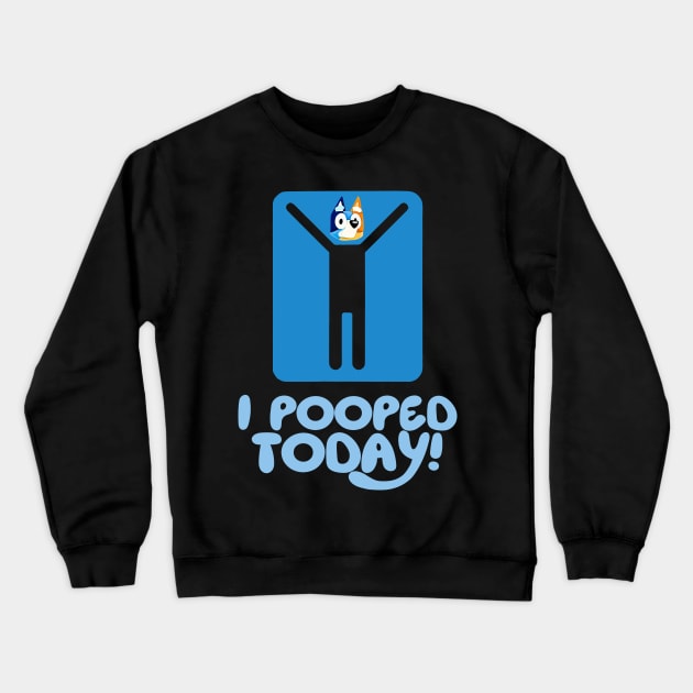 I Pooped Today! ( bluey bingo head ) Crewneck Sweatshirt by shogunfauzi